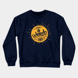 Proud weirdo Crewneck Sweatshirt